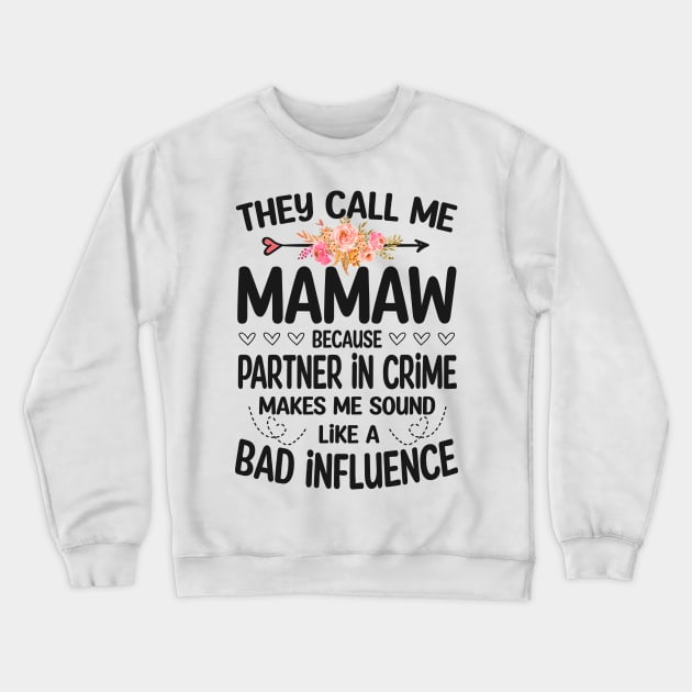 Mamaw - they call me Mamaw Crewneck Sweatshirt by Bagshaw Gravity